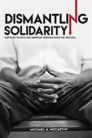 Livre Relié Dismantling Solidarity de Michael A. McCarthy