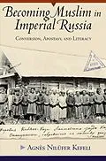 E-Book (epub) Becoming Muslim in Imperial Russia von Agnès Nilüfer Kefeli