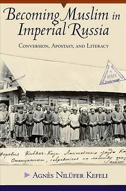 E-Book (pdf) Becoming Muslim in Imperial Russia von Agnes Nilufer Kefeli