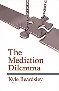 E-Book (epub) The Mediation Dilemma von Kyle Beardsley