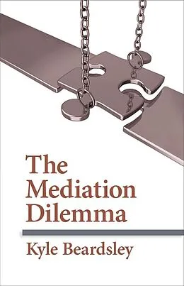 E-Book (epub) The Mediation Dilemma von Kyle Beardsley