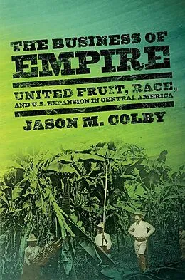 E-Book (epub) The Business of Empire von Jason M. Colby