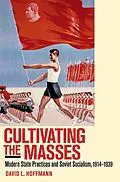 E-Book (epub) Cultivating the Masses von David L. Hoffmann