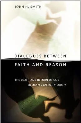 E-Book (epub) Dialogues between Faith and Reason von John H. Smith
