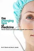 E-Book (epub) The Changing Face of Medicine von Ann K. Boulis, Jerry A. Jacobs