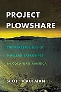 E-Book (epub) Project Plowshare von Scott Kaufman