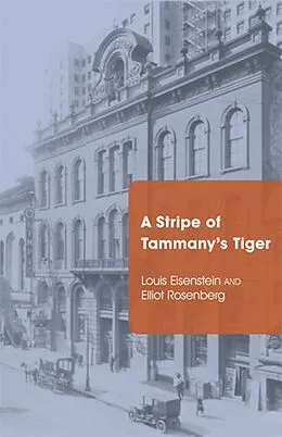 E-Book (epub) A Stripe of Tammany's Tiger von Louis Eisenstein, Elliot Rosenberg