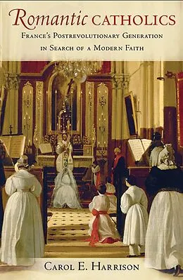 E-Book (epub) Romantic Catholics von Carol E. Harrison