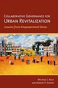 E-Book (epub) Collaborative Governance for Urban Revitalization von Michael J. Rich, Robert P. Stoker