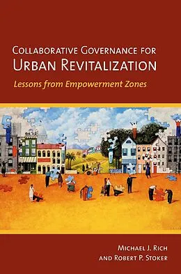 E-Book (epub) Collaborative Governance for Urban Revitalization von Michael J. Rich, Robert P. Stoker