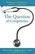 Kartonierter Einband The Question of Competence von Brian David Lingard, Lorelei Hodges