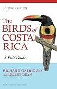 Kartonierter Einband The Birds of Costa Rica: A Field Guide von Richard Garrigues