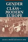 Kartonierter Einband Gender and Class in Modern Europe von Laura; Rose, Sonya Frader