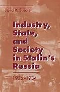 Couverture cartonnée Industry, State, and Society in Stalin's Russia, 19261934 de David R. Shearer