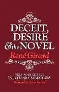 Kartonierter Einband Deceit, Desire, and the Novel von René Girard