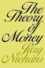 Kartonierter Einband The Theory of Money von Jürg Niehans