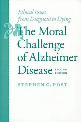 E-Book (epub) Moral Challenge of Alzheimer Disease von Stephen G. Post