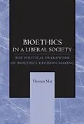 E-Book (epub) Bioethics in a Liberal Society von Thomas May