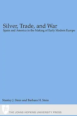E-Book (epub) Silver, Trade, and War von Stanley J. Stein