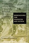 E-Book (epub) Redesigning the Financial Aid System von Robert B. Archibald