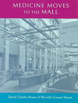 E-Book (epub) Medicine Moves to the Mall von David Charles Sloane