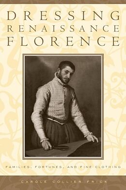 Kartonierter Einband Dressing Renaissance Florence von Carole Collier Frick