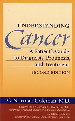 Kartonierter Einband Understanding Cancer: A Patient's Guide to Diagnosis, Prognosis, and Treatment von C. Norman Coleman