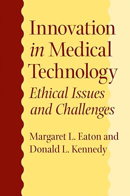 Livre Relié Innovation in Medical Technology: Ethical Issues and Challenges de Margaret L. Eaton, Donald Kennedy
