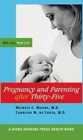 E-Book (epub) Pregnancy and Parenting after Thirty-Five von Michele C. Moore