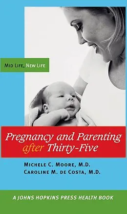 E-Book (epub) Pregnancy and Parenting after Thirty-Five von Michele C. Moore