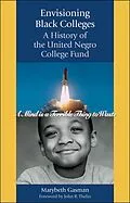E-Book (epub) Envisioning Black Colleges von Marybeth Gasman