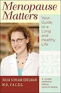 E-Book (epub) Menopause Matters von Julia Schlam Edelman