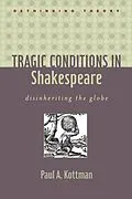E-Book (epub) Tragic Conditions in Shakespeare von Paul A. Kottman