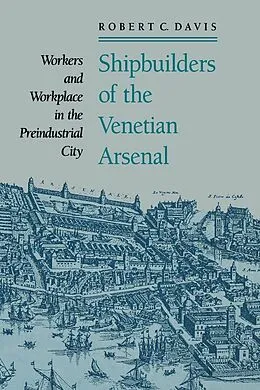 E-Book (epub) Shipbuilders of the Venetian Arsenal von Robert C. Davis