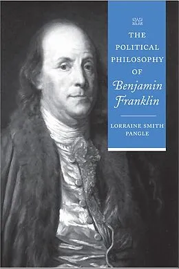 E-Book (epub) Political Philosophy of Benjamin Franklin von Lorraine Smith Pangle