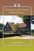 E-Book (epub) Mennonites in Early Modern Poland and Prussia von Peter J. Klassen