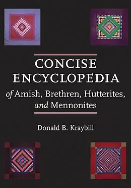 E-Book (epub) Concise Encyclopedia of Amish, Brethren, Hutterites, and Mennonites von Donald B. Kraybill