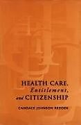 Fester Einband Health Care, Entitlement, and Citizenship von Candace Johnson