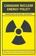 Fester Einband Canadian Nuclear Energy Policy von G.bruce Dorman, Arslan Morrison, Robert W. Doern