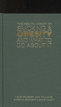 Fester Einband The Health Impact of Smoking and Obesity and What to Do About it von David McLean, Hans Krueger, Dan Williams
