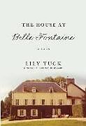 Couverture cartonnée The House at Belle Fontaine de Lily Tuck