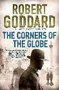 Kartonierter Einband The Corners of the Globe von Robert Goddard