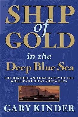 Couverture cartonnée Ship of Gold in the Deep Blue Sea de Kinder Gary