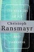 Kartonierter Einband The he Terrors of Ice and Dark von Christoph Ransmayr, Ransmayr