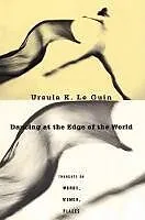 Kartonierter Einband Dancing at the Edge of the World von Le Guin Ursula K.