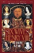 Couverture cartonnée The Six Wives of Henry VIII de Alison Weir