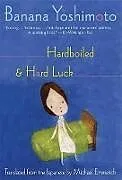 Poche format B Hardboiled and Hard Luck von Banana Yoshimoto