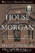 Couverture cartonnée The House of Morgan de Ron Chernow