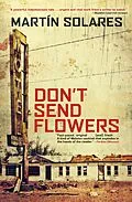 E-Book (epub) Don't Send Flowers von Martin Solares