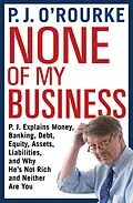 E-Book (epub) None of My Business von P. J. O'Rourke